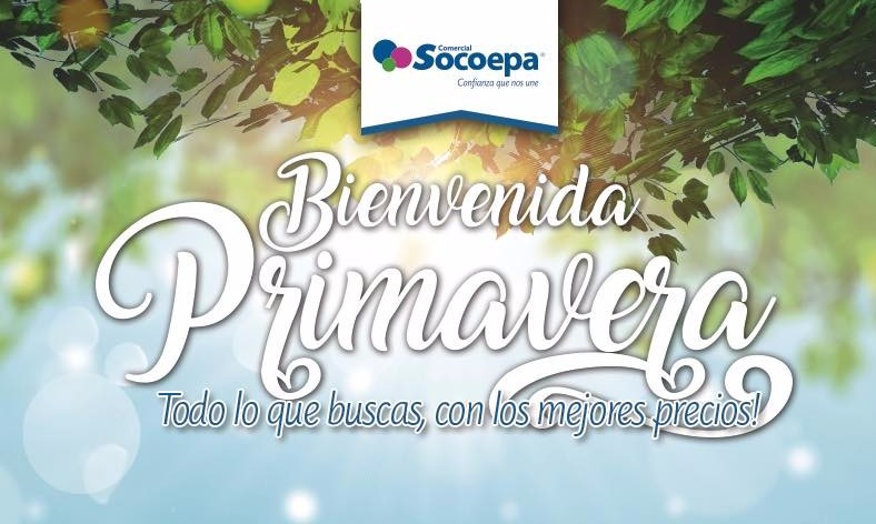 ¡Bienvenida Primavera! Comercial Socoepa saluda a sus miles de clientes
